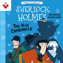 Das Buch “The Blue Carbuncle - The Sherlock Holmes Children's Collection: Shadows, Secrets and Stolen Treasure (Easy Classics), Season 1 (Unabridged) – Sir Arthur Conan Doyle” online hören