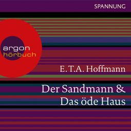 Das Buch “Der Sandmann / Das öde Haus (Autorisierte Lesefassung) – E.T.A. Hoffmann” online hören