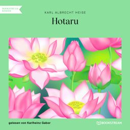 Das Buch “Hotaru (Ungekürzt) – Karl Albrecht Heise” online hören
