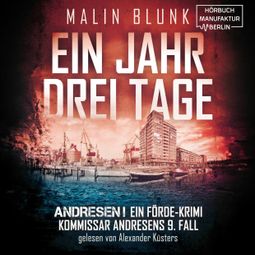 Das Buch “Ein Jahr, drei Tage - ANDRESEN!, Band 9 (ungekürzt) – Malin Blunk” online hören