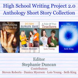 Das Buch “High School Writing Project 2.0 Anthology Short Story Collection (Unabridged) – Steven Roberts, Danica Myerson, Lois Youngmehr ansehen” online hören
