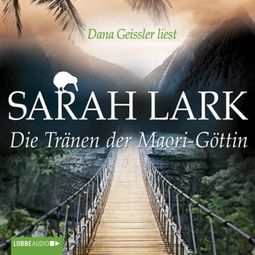 Das Buch «Die Tränen der Maori-Göttin – Sarah Lark» online hören