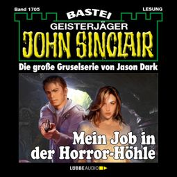 Das Buch “Mein Job in der Horror-Höhle - John Sinclair, Band 1705 (Ungekürzt) – Jason Dark” online hören
