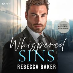 Das Buch “Whispered Sins: Das geheime Baby vom CEO - Baby Confessions, Band 1 (ungekürzt) – Rebecca Baker” online hören