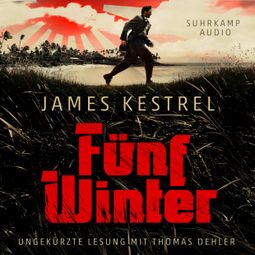 Das Buch “Fünf Winter (Ungekürzt) – James Kestrel” online hören