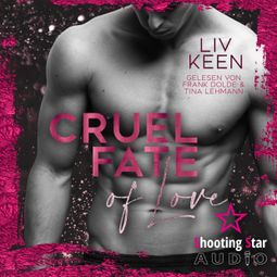 Das Buch “Cruel Fate of Love - Wild Tigers, Band 10 (ungekürzt) – Kathrin Lichters, Liv Keen” online hören