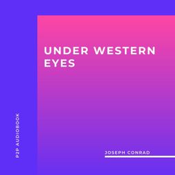 Das Buch “Under Western Eyes (Unabridged) – Joseph Conrad” online hören