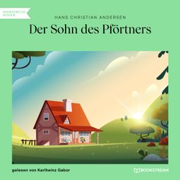 Das Buch “Der Sohn des Pförtners (Ungekürzt) – Hans Christian Andersen” online hören
