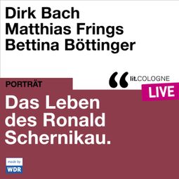 Das Buch “Das Leben des Ronald Schernikau - lit.COLOGNE live (ungekürzt) – Dirk Bach, Matthias Frings” online hören