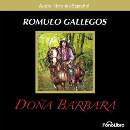 Das Buch “Doña Barbara (abreviado) – Rómulo Gallegos” online hören