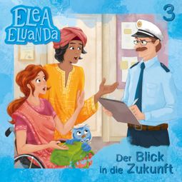 Das Buch “Elea Eluanda, Folge 3: Der Blick in die Zukunft – Elfie Donnelly” online hören