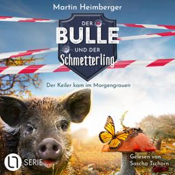 Das Buch “Der Keiler kam im Morgengrauen - Der Bulle und der Schmetterling, Folge 5 (Ungekürzt) – Martin Heimberger” online hören