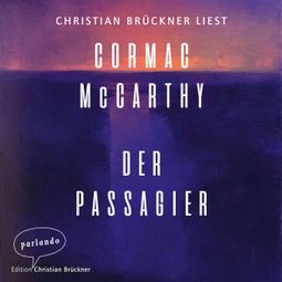 Das Buch “Der Passagier (Ungekürzte Lesung) – Cormac McCarthy” online hören