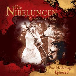 Das Buch “Die Nibelungen, Folge 8: Kriemhild's Rache – Jürgen Knop” online hören