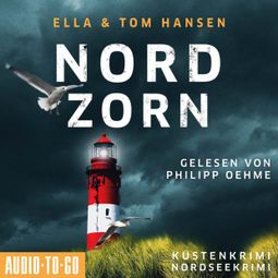 Das Buch “Nordzorn - Inselpolizei Amrum-Föhr - Küstenkrimi Nordsee, Band 4 (ungekürzt) – Ella Hansen, Tom Hansen” online hören