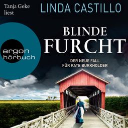 Das Buch “Blinde Furcht - Kate Burkholder ermittelt, Band 13 (Ungekürzte Lesung) – Linda Castillo” online hören