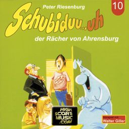 Das Buch “Schubiduu...uh, Folge 10: Schubiduu...uh - der Rächer von Ahrensburg – Peter Riesenburg” online hören