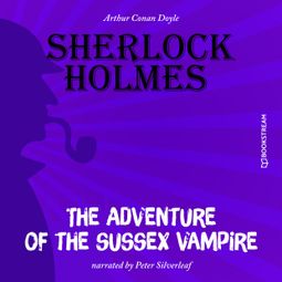 Das Buch “The Adventure of the Sussex Vampire (Unabridged) – Sir Arthur Conan Doyle” online hören