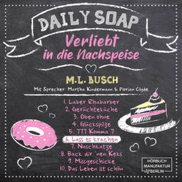 Das Buch “Lass es krachen - Daily Soap - Verliebt in die Nachspeise - Samstag, Band 6 (ungekürzt) – M. L. Busch” online hören