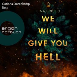 Das Buch “We Will Give You Hell (Ungekürzte Lesung) – Lina Frisch” online hören