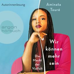 Das Buch “Wir können mehr sein - Die Macht der Vielfalt (Ungekürzt) – Aminata Touré” online hören