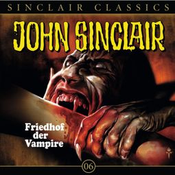 Das Buch “John Sinclair - Classics, Folge 6: Friedhof der Vampire – Jason Dark” online hören