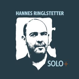 Das Buch “Hannes Ringlstetter, SOLO+ – Hannes Ringlstetter” online hören