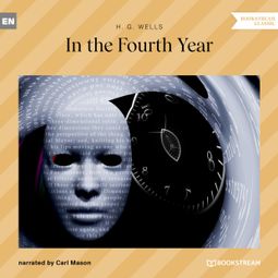 Das Buch “In the Fourth Year (Unabridged) – H. G. Wells” online hören