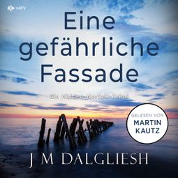 Das Buch “Eine gefährliche Fassade - Hidden-Norfolk-Krimi, Band 7 (ungekürzt) – J M Dalgliesh” online hören