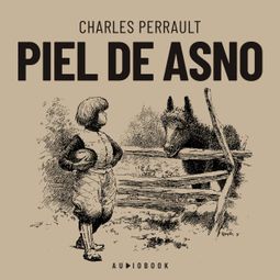 Das Buch “Piel de asno (Completo) – Charles Perrault” online hören