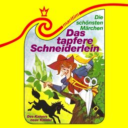 Das Buch “Die schönsten Märchen, Folge 23: Das tapfere Schneiderlein / Des Kaisers neue Kleider – Gebrüder Grimm, Kurt Vethake, Hans Christian Andersen” online hören