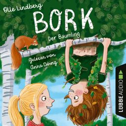 Das Buch “Bork - Der Bäumling (Ungekürzt) – Olle Lindberg” online hören