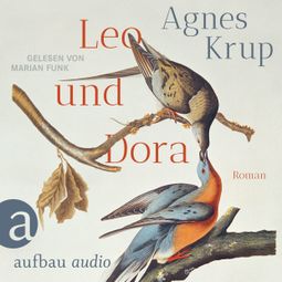 Das Buch “Leo und Dora (Ungekürzt) – Agnes Krup” online hören