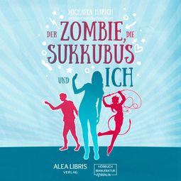 Das Buch “Der Zombie, die Sukkubus und ich (ungekürzt) – Michaela Harich” online hören