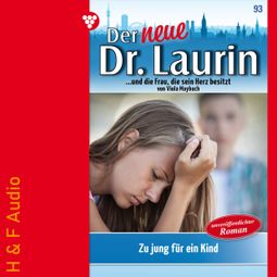 Das Buch “Zu jung für ein Kind? - Der neue Dr. Laurin, Band 93 (ungekürzt) – Viola Maybach” online hören