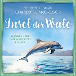 Das Buch “Wandere auf unerforschten Pfaden - Insel der Wale, Band 3 (ungekürzt) – Charlotte Taylor, Charlotte McGregor” online hören