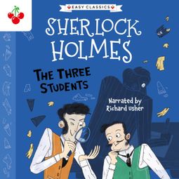Das Buch “The Three Students - The Sherlock Holmes Children's Collection: Shadows, Secrets and Stolen Treasure (Easy Classics), Season 1 (Unabridged) – Sir Arthur Conan Doyle” online hören