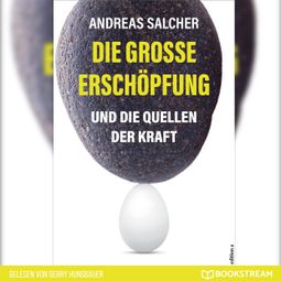 Das Buch “Die große Erschöpfung - Und die Quellen der Kraft (Ungekürzt) – Andreas Salcher” online hören