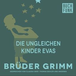 Das Buch “Die ungleichen Kinder Evas – Brüder Grimm” online hören