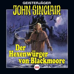 Das Buch “John Sinclair, Folge 101: Der Hexenwürger von Blackmoore, Teil 1 – Jason Dark” online hören