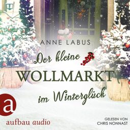Das Buch “Der kleine Wollmarkt im Winterglück - Kleeblatt-Träume, Band 2 (Ungekürzt) – Anne Labus” online hören
