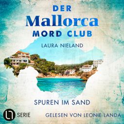 Das Buch “Spuren im Sand - Der Mallorca Mord Club, Folge 2 (Ungekürzt) – Laura Nieland” online hören