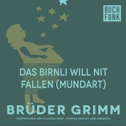 Das Buch “Das Birnli will nit fallen (Mundart) – Brüder Grimm” online hören