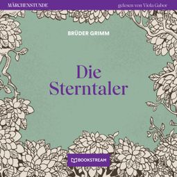 Das Buch “Die Sterntaler - Märchenstunde, Folge 147 (Ungekürzt) – Brüder Grimm” online hören