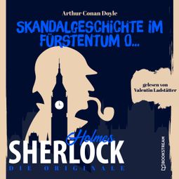 Das Buch “Die Originale: Skandalgeschichte im Fürstentum O... (Ungekürzt) – Sir Arthur Conan Doyle” online hören
