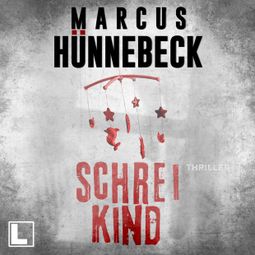 Das Buch “Schreikind - Drosten und Sommer, Band 18 (ungekürzt) – Marcus Hünnebeck” online hören