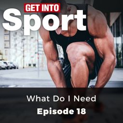Das Buch “What Do I Need - Get Into Sport Series, Episode 18 – GIS Editors” online hören