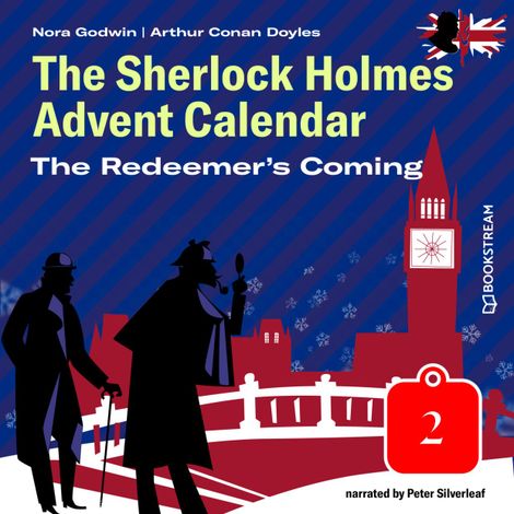 Hörbüch “The Redeemer's Coming - The Sherlock Holmes Advent Calendar, Day 2 (Unabridged) – Arthur Conan Doyle, Nora Godwin”