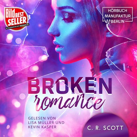 Hörbüch “Broken Romance (ungekürzt) – C. R. Scott”