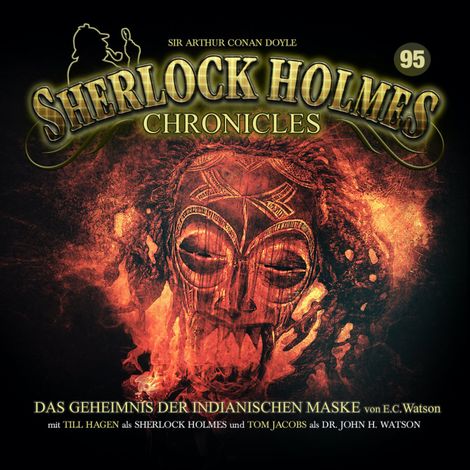 Hörbüch “Sherlock Holmes Chronicles, Folge 95: Das Geheimnis der indianischen Maske – E. C. Watson”